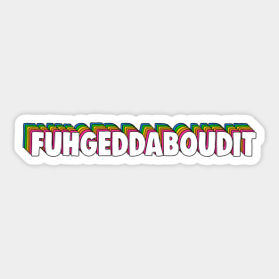 Fuhgeddaboudit New York Slang Sticker